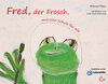 Buchcover Fred, der Frosch, und eine Schule für alle