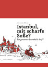 Buchcover Istanbul, mit scharfe Soße? - Bir gavurun Istanbul'u kesfi