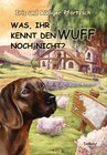 Buchcover WAS, IHR KENNT DEN WUFF NOCH NICHT? - Geschichten für Kinder vom braven Hofhund