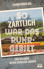 Buchcover So zärtlich war das Ruhrgebiet
