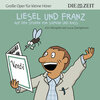 Buchcover Liesel und Franz – auf den Spuren von Sopran und Bass Die ZEIT-Edition