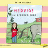 Buchcover Hedvig! Im Pferdefieber, gelesen von Heike Makatsch (3 CDs)