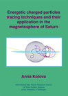 Buchcover Energetic charged particles tracing techniques and their application in the magnetosphere of Saturn
