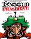 Buchcover Präsident Isnogud (Die neuen Abenteuer des Großwesirs Isnogud, Band 1)