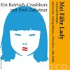 "Mei Fähr Lady" von Joseph Berlinger — Ein Bairisch-Crashkurs mit Ludwig Zehetner und Eva Sixt, Titus Horst, Alba Falchi width=