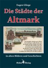 Buchcover Die Städte der Altmark in alten Bildern und Geschichten