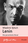 Buchcover Wladimir Iljitsch Lenin - Die pervertierte Moral
