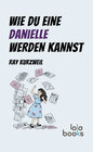 Buchcover Wie du eine Danielle werden kannst