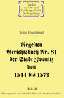 Buchcover Regesten Gerichtsbuch Nr. 81 der Stadt Zwönitz von 1544 bis 1573
