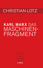 Buchcover Christian Lotz zu Karl Marx: Das Maschinenfragment