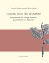 Buchcover Holzwege in eine neue Landschaft? Perspektiven für holzige Biomasse aus der Sicht von Akteuren