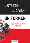 Buchcover Die Staats- und Civil-Uniformen des Deutschen Reiches