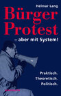 Buchcover Bürger Protest – aber mit System!