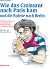 Buchcover Wie das Croissant nach Paris kam und die Bulette nach Berlin