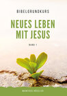 Buchcover Bibelgrundkurs „Neues Leben mit Jesus“ Band 1