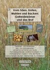 Buchcover Vom Säen, Ernten, Mahlen und Backen: Getreidekörner und das Brot