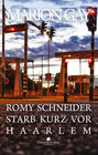 Buchcover Romy Schneider starb kurz vor Haarlem