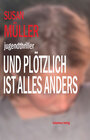 Buchcover Und plötzlich ist alles anders