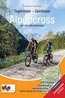 Buchcover Tegernsee - Gardasee - Alpencross mit dem Mountainbike