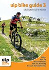 Buchcover ULP Bike Guide Band 3 - Mountainbike Alpencross Know-how