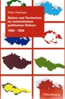 Buchcover Nation und Territorium im tschechischen politischen Diskurs 1880-1938