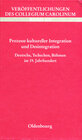 Buchcover Prozesse kultureller Integration und Desintegration. Deutsche, Tschechen, Böhmen im 19. Jahrhundert