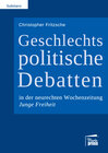 Buchcover Geschlechtspolitische Debatten in der neurechten Wochenzeitung Junge Freiheit