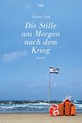 Buchcover Die Stille am Morgen nach dem Krieg