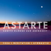 Buchcover Entspannungsmusik: ASTARTE - Sanfte Klänge zur Abendzeit