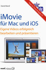Buchcover iMovie für OS X und iOS - eigene Videos erfolgreich bearbeiten und präsentieren / mit Tipps zu iTunes & Apple TV