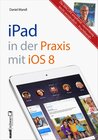 Buchcover iPad in der Praxis mit iOS 8 - leicht verständlich und umfassend erklärt