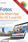 Buchcover Fotos - die Bilder-App für OS X und iOS / digitale Bilder organisieren, optimieren und präsentieren