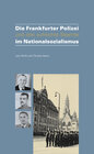 Buchcover Die Frankfurter Polizei und drei aufrechte Beamten im Nationalsozialismus