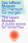 Buchcover Das (offene) Museum. Ein Freiraum für morgen