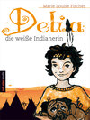 Buchcover Delia, die weiße Indianerin