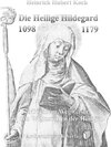 Buchcover Die Heilige Hildegard 1098-1179, mit einem Wegweiser zu den Wohnstätten der Heiligen