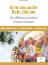 Buchcover Immunwunder Beta-Glucan. Der effektive natürliche Immunmodulator