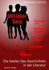 Buchcover Wilder Sex: Frivole Spiele, tabulose Exzesse, flotte Dreier, Partnertausch und heiße Affären