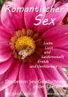 Buchcover Romantischer Sex: Liebe, Lust und Leidenschaft, Erotik und Verführung – Die besten Sex-Geschichten in der Literatur