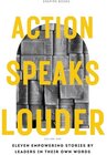 Buchcover Action Speaks Louder: Eleven empowering stories by leaders in their own words