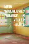 Buchcover Mein widerliches Zuhause in voller Blüte