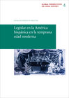 Buchcover Legislar en la América hispánica en la temprana edad moderna