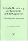 Buchcover Kritische Betrachtung der Geschichte und der Gegenwart