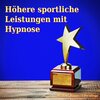 Buchcover Höhere sportliche Leistungen mit Hypnose