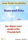 Buchcover Gute-Nacht-Geschichte: Hans und Fritz - Der Beginn einer wundervollen Freundschaft