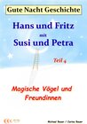 Buchcover Gute-Nacht-Geschichte: Hans und Fritz mit Susi und Petra - Magische Vögel und Freundinnen