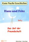 Buchcover Gute-Nacht-Geschichte: Hans und Fritz - Das Seil der Freundschaft
