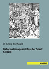 Buchcover Reformationsgeschichte der Stadt Leipzig