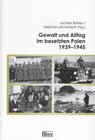 Buchcover Gewalt und Alltag im besetzten Polen 1939-1945