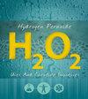 Buchcover Hydrogen Peroxide: Uses And Curative Successes